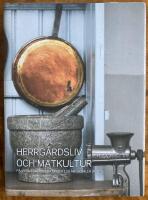 Herrg&aring;rdsliv och matkultur p&aring; V&auml;rmlands S&auml;by under 120 &aring;r