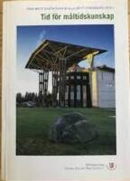 Tid f&ouml;r m&aring;ltidskunskap : en v&auml;nbok till Birgitta Ulmander