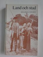 Land och stad : Svenska samh&auml;llstyper och livsformer fr&aring;n medeltid till nutid