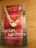 Lyckan, k&auml;rleken och meningen med livet : hon s&ouml;kte allt i Italien, Indien och Indonesien