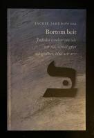Bortom beit : judiska tankar om &ouml;de och tid, o&auml;ndlighet och godhet, blod och arv