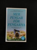Mer pengar f&ouml;r pengarna : spara, l&aring;na och f&ouml;rs&auml;kra som de verkliga experterna