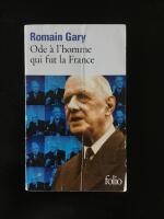 Ode &agrave; l'homme qui fut la France et autres textes autour du g&eacute;n&eacute;ral de Gaulle