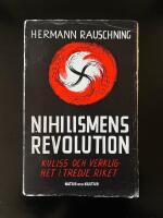 Nihilismens revolution : Kuliss och verklighet i tredje riket