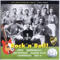 Rock &acute;n&acute;n boll IFK H&auml;ssleholm 100 &Aring;r 1905-2005