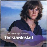 F&ouml;r k&auml;rlekens skull - Det b&auml;sta med Ted G&auml;rdestad