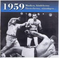 Minnesboxen 1959 - Musiken, h&auml;ndelserna, f&ouml;reteelserna, st&auml;mningen