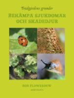 Tr&auml;dg&aring;rdens grunder : bek&auml;mpa sjukdomar och skadedjur