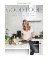 Good food : glutenfritt, gott och mycket gr&ouml;nt med Kristin