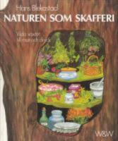 Naturen som skafferi : [vilda v&auml;xter till mat och dryck]