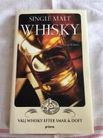 Single malt whisky : V&auml;lj whisky efter smak och doft
