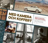 Med kamera och koffert : resefotografier f&ouml;re massturismen