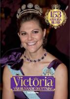 Victoria : v&aring;r blivande drottning