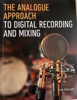 The Analogue Approach to digital recording and mastering