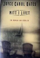 Mitt i livet - en roman om k&auml;rlek