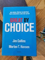 Great by Choice : hur n&aring;gra f&ouml;retag blomstrar trots os&auml;kerhet, kaos och (o)tu