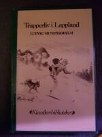 Trapperliv i Lappland : del I-II
