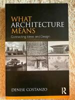 What architecture means : connecting ideas and design