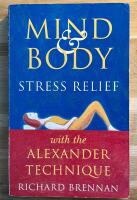 Mind and Body Stress Relief With the Alexander Technique