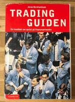 Tradingguiden : en handbok om spelet p&aring; finansmarknaden