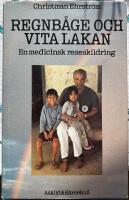 Regnb&aring;ge och vita lakan : en medicinsk reseskildring