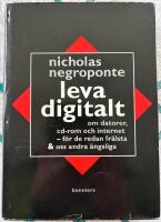 Leva digitalt : om datorer, CD-ROM och Internet - f&ouml;r de redan fr&auml;lsta & oss andra &auml;ngsliga