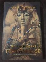 Tutankhamens f&ouml;rbannelse : den o&auml;ndliga historien om en egyptisk kung
