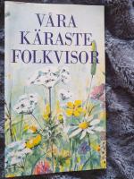 V&aring;ra k&auml;raste folkvisor [Musiktryck]