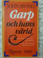 Garp och hans v&auml;rld : [roman]
