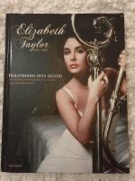 Elizabeth Taylor : den sista Hollywoodlegenden 1932-2011