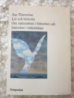 Liv och historia : om m&auml;nniskan i historien och historien i m&auml;nniskan