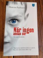 N&auml;r ingen annan ser