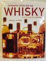 Bonniers stora bok om whisky : scoth, bourbon, whiskey