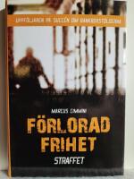 F&ouml;rlorad frihet : straffet