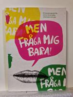 Men fr&aring;ga mig bara