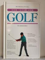 Kom ig&aring;ng med golf : [en intensivkurs]