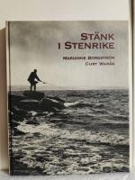 St&auml;nk i stenrike : om m&auml;nniskor, ber&auml;ttelser och bilder i Bohusl&auml;n