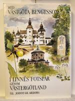 Med V&auml;stg&ouml;ta-Bengtsson i Linn&eacute;s fotsp&aring;r genom V&auml;sterg&ouml;tland