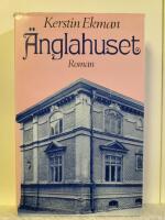&Auml;nglahuset : [roman]