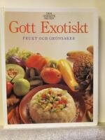 Gott exotiskt : frukt och gr&ouml;nsaker