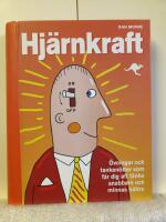Hj&auml;rnkraft : &ouml;vningar och tanken&ouml;tter som f&aring;r dig att t&auml;nka snabbare och minnas b&auml;ttre