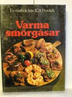 Varma sm&ouml;rg&aring;sar : en matbok fr&aring;n Ica provk&ouml;k