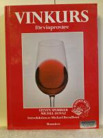 Vinkurs f&ouml;r vinprovare : kurs i vinkunskap och vinprovning, utarbetad av Acad&eacute;mie du vin, Paris