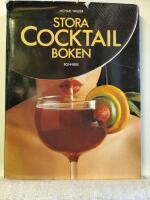 Stora cocktailboken : allt amat&ouml;rbartendern beh&ouml;ver veta