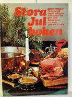 Stora julboken : helgtraditioner, mat och bak, pyssel och pynt, julklappar att g&ouml;ra sj&auml;lv, lekar, knep och kn&aring;p, tips och julst&ouml;k