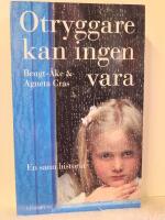 Otryggare kan ingen vara