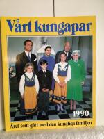 V&aring;rt kungapar : &aring;ret som g&aring;tt med den kungliga familjen
