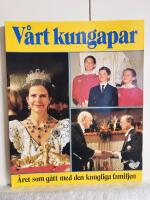 V&aring;rt kungapar : &aring;ret som g&aring;tt med den kungliga familjen