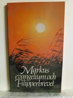 Markus evangelium och Filipperbrevet : fr&aring;n Bibelkommissionens utg&aring;va av Nya testamentet 1981