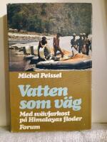 Vatten som v&auml;g : med sv&auml;vfarkost p&aring; Himalayas floder